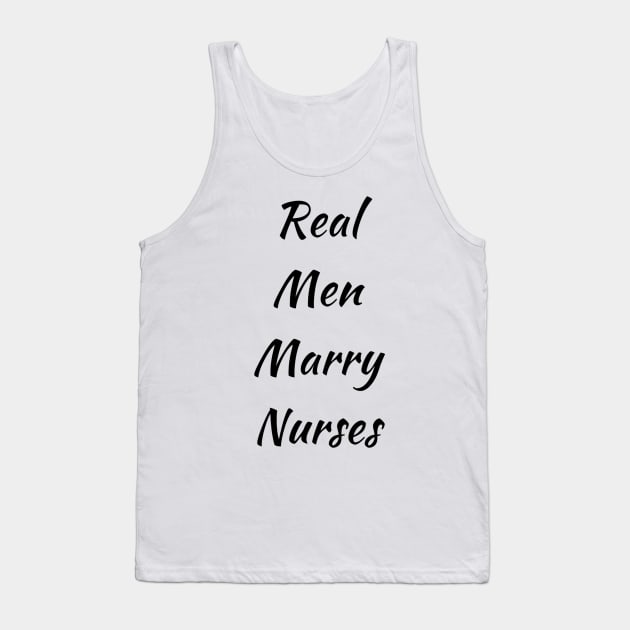 Real men marry nurses,nurse lovers,cheer nurse Tank Top by audicreate